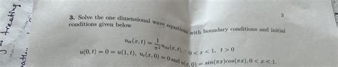 Solved 3 3. Solve the one dimensional wave equations with | Chegg.com