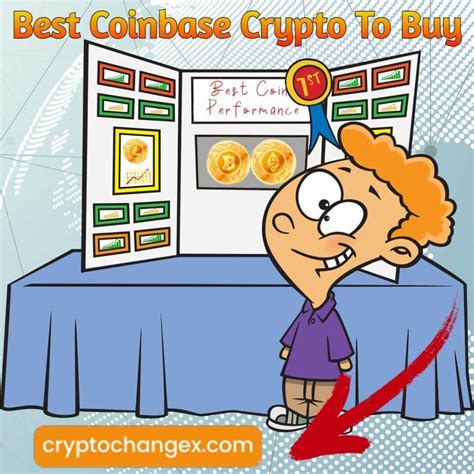 Best Coinbase Crypto To Buy Complete Guide On The Top Performing