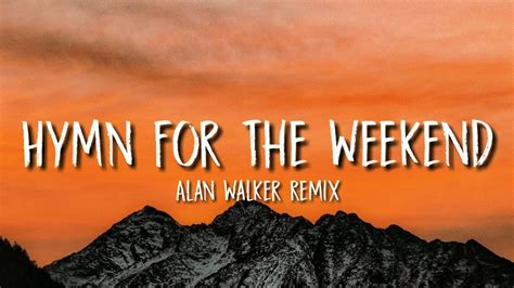 Alan Walker Vs Coldplay Hymn For The Weekend Lyrics [remix] Youtube