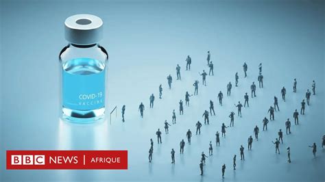 Covid Pourquoi Certaines Personnes Ne Veulent Pas D Un Vaccin Bbc