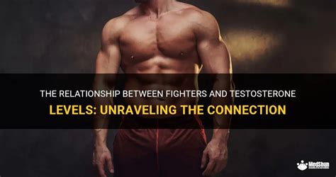 The Relationship Between Fighters And Testosterone Levels Unraveling The Connection Medshun