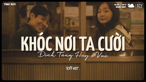 Một Mình Anh Khóc Trong Mưa Khóc Nơi Ta Cười lofi ver Đinh Tùng