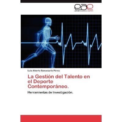 Libro La Gesti N Del Talento En El Deporte Contempor Neo Luis Alberto