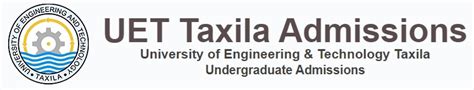 UET Taxila Admission 2024 Online Registration Form Last Date