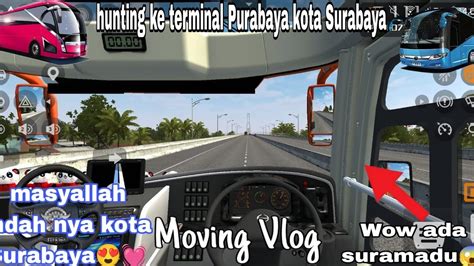 Hunting Ke Terminal Purabaya Kota Surabaya Moving Vlog Part