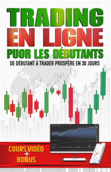 Trading En Ligne Pour Les D Butants Guide Pratique Sur Le Trading En