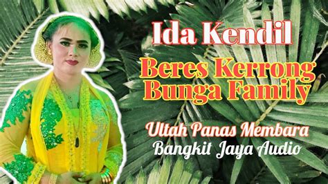 BHERES KERRONG IDA KENDIL BUNGA FAMILI TERBARU Ultah Panas