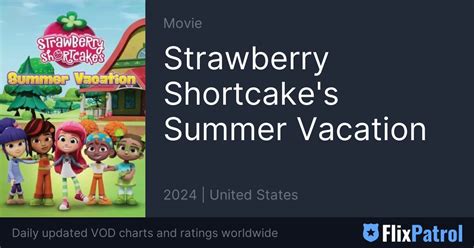 Strawberry Shortcakes Summer Vacation • Flixpatrol