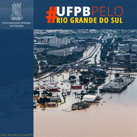 Ufpb Lança Campanha Para Ajudar Pessoas Desabrigadas Após Enchentes No