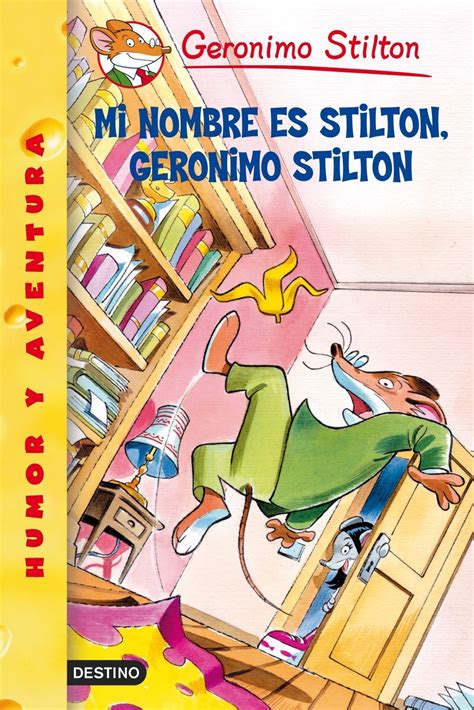 Mi Nombre Es Stilton Geronimo Stilton Geronimo Stilton Comprar Libro 9788408047544