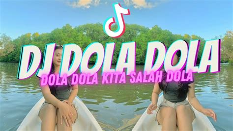 Dj Dola Dola Kita Salah Dola Remix Full Bass Viral Youtube Music