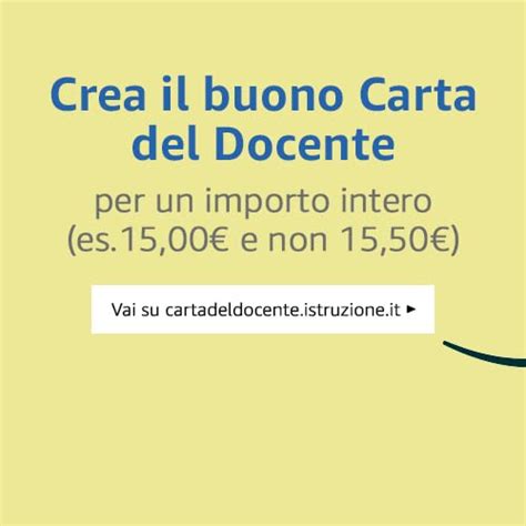 Carta Del Docente Come Utilizzare Su Amazon I 500 Euro Per Gli Insegnanti