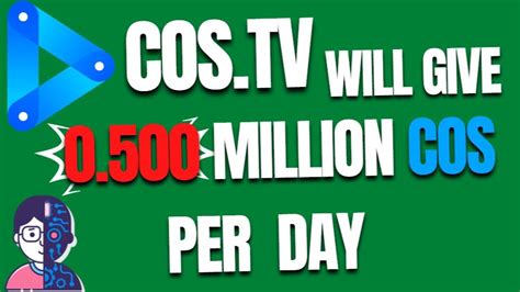 COS TV WILL GIVE 0 5 MILLION COS PER DAY FOR THE NEXT 365 DAYS COS TV