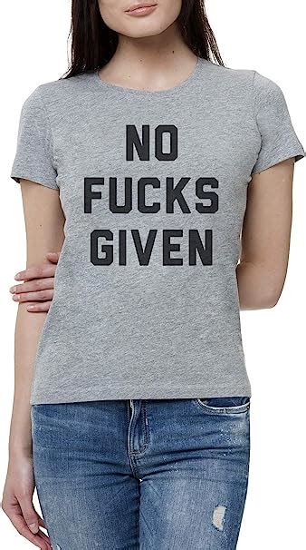 No Fucks Given Womens Womens Women Grey T Shirt Tshirt T Shirt Tee