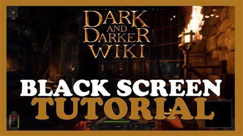 Dark And Darker How To Fix Black Screen Stuck On Loading Screen