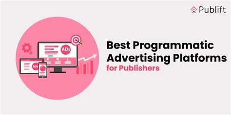 Best Programmatic Advertising Platforms For Publishers In Publift