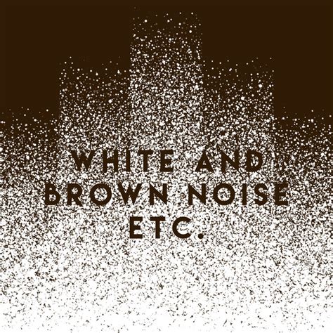 White And Brown Noise Etc Album By White Noise Collection Spotify