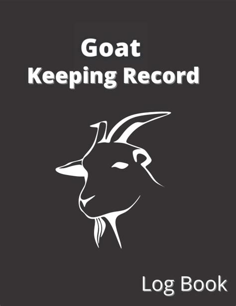 The Goat Keeping Record Log Book Goat Farm Record Goat Record