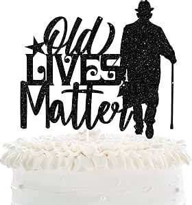 Amazon Old Lives Matter Happy Birthday Cake Topper Old AF Funny