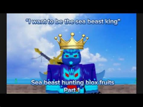 Road To Becoming The Sea Beast King Blox Fruits Sea Beast Hunting