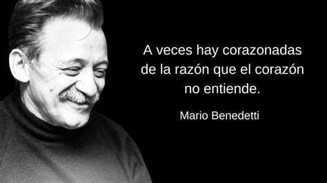 Frases De Mario Benedetti Sobre La Vida El Amor El Tiempo Y M S