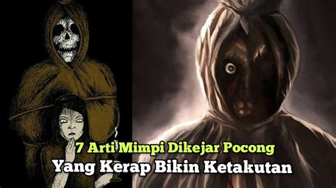 Arti Mimpi Dikejar Pocong Yang Kerap Bikin Ketakutan Youtube