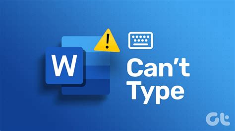 10 Best Ways To Fix Cant Type In Microsoft Word Guiding Tech