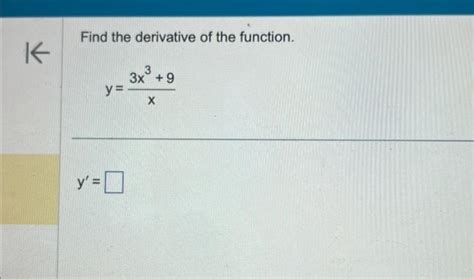 Solved Find the derivative of the function. y=x3x3+9 y′= | Chegg.com