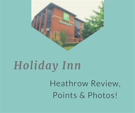 Holiday Inn Heathrow Airport Review, Points & Photos!