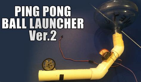 Ping Pong Ball Launcher Ver 2