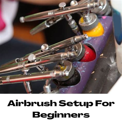 The Complete Guide To Airbrushing For Beginners The Curiously