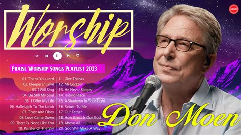 Don Moen Nonstop Praise And Worship Songs Of All Time Youtube