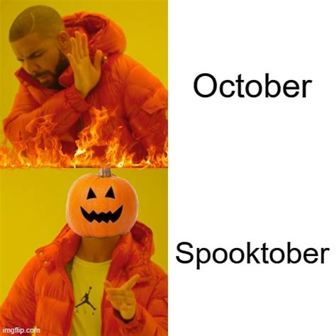 Spooktober Be Like Imgflip