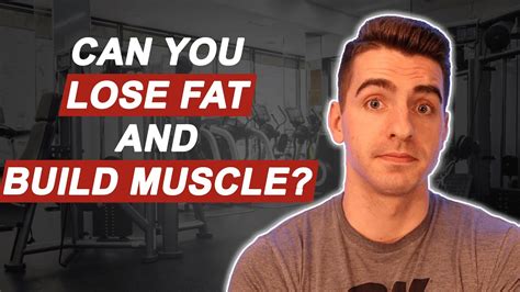 Can You LOSE FAT And BUILD MUSCLE At The Same Time Body Recomp YouTube