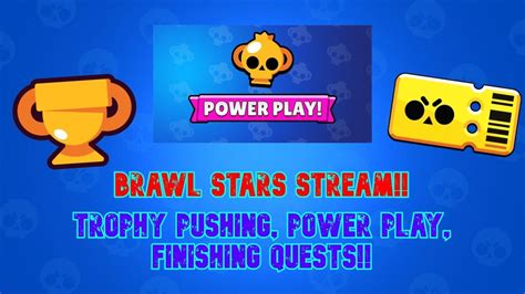 Brawl Stars Daily Stream Trophy Pushing Power Play And More Come Check It Out Youtube