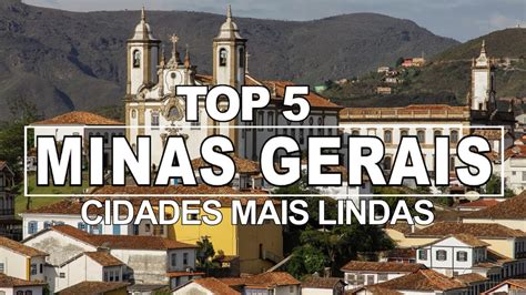 As Cidades Mais Lindas De Minas Gerais Uma Mais Bonita Que A Outra