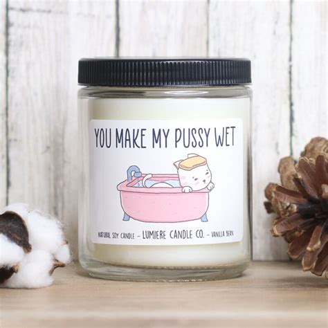 You Make My Pussy Wet Candle Soy Candle Jar Funny Mature Etsy