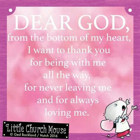 Dear God From The Bottom Of My Heart I Want To Thank You For Being With Me All The Way For