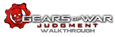 Walkthrough - Gears of War: Judgment Guide - IGN