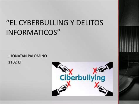 El Cyberbulling Y Delitos Informaticos PPT