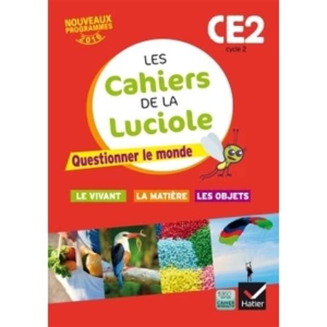 Les Cahiers De La Luciole Ce Ed Questionner Le Monde Du Vivant