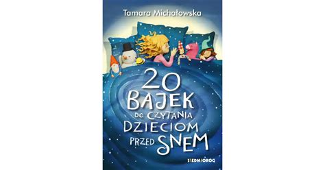 Bajek Do Czytania Dzieciom Przed Snem Tamara Micha Owska