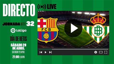 DIRECTO FC Barcelona Real Betis VÍVELO CON NOSOTROS YouTube