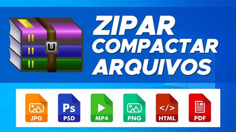 Como Zipar Compactar E Extrair Arquivos ZIP RAR E Outros Formatos