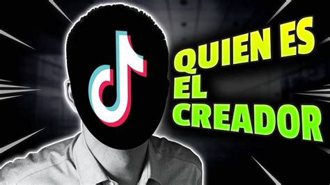 Historia Del Creador De Tik Tok Qui N Fue Youtube