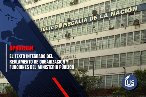 Aprueban El Texto Integrado Del Reglamento De Organizaci N Y Funciones