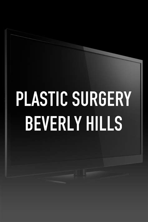 Plastic Surgery Beverly Hills - Rotten Tomatoes