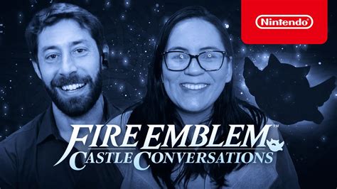 Fire Emblem "Castle Conversations" Returns with Joe Zieja & Erica ...