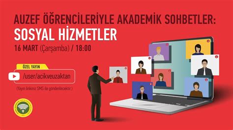 AUZEF Öğrencileriyle Akademik Sohbetler Sosyal Hizmetler YouTube