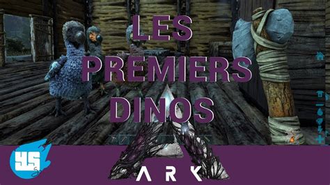 TUTO FR ARK EXTINCTION QUELS PREMIERS DINOSAURES YouTube